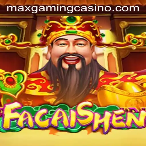 Discover the Thrilling World of FaCaiShen at MaxGaming Casino