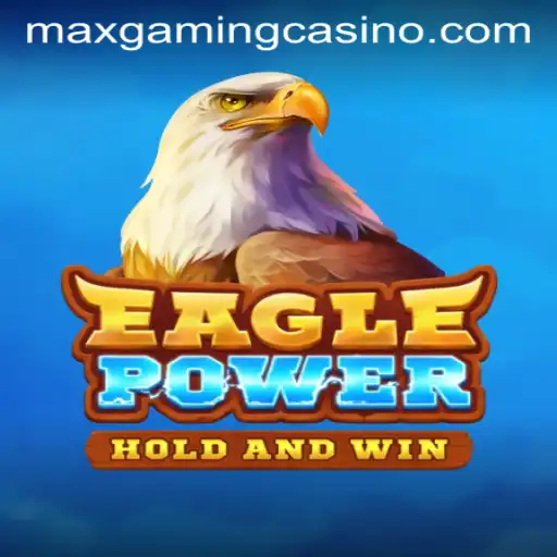 EaglePower: A Thrilling Addition to MaxGaming Casino