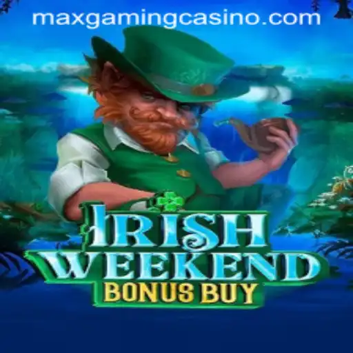 Exploring IrishWeekendBonusBuy: A Lucky Gaming Experience at Maxgaming Casino