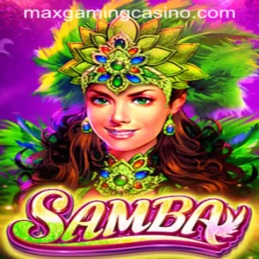 The Exciting World of Samba at MaxGaming Casino