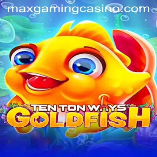 Exploring TenTonWaysGoldfish at MaxGaming Casino