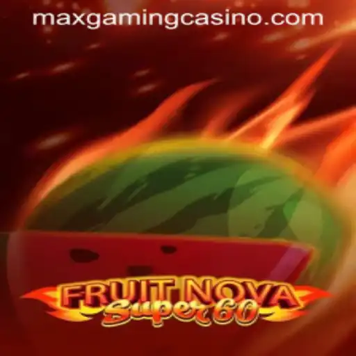 FruitNovaSuper60: A Vibrant Adventure at MaxGaming Casino