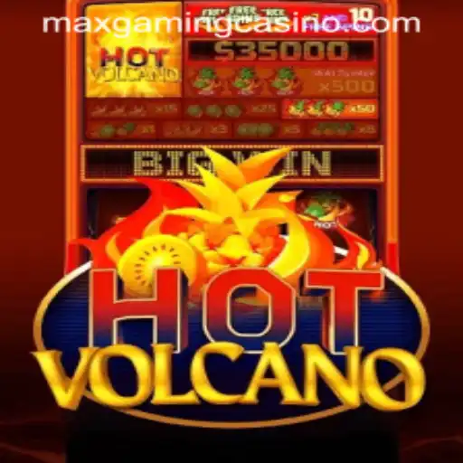 Exploring The Thrills of HotVolcano at MaxGaming Casino