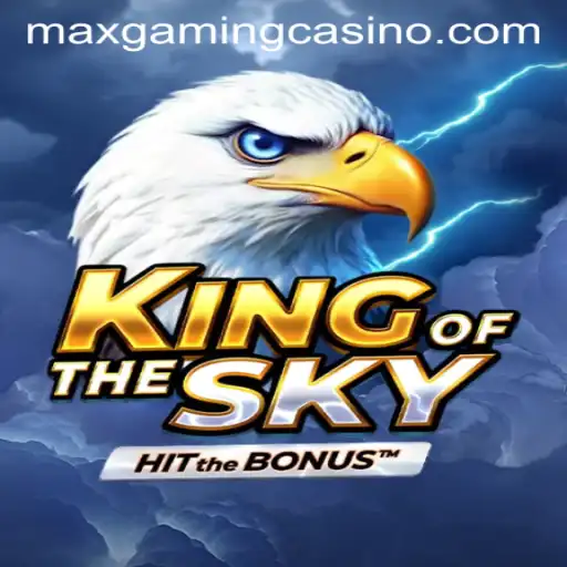 Unleashing Adventure with KingOfTheSky at MaxGaming Casino