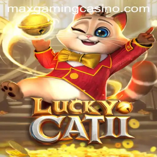 Exploring the Exciting World of LuckyCatII at MaxGaming Casino