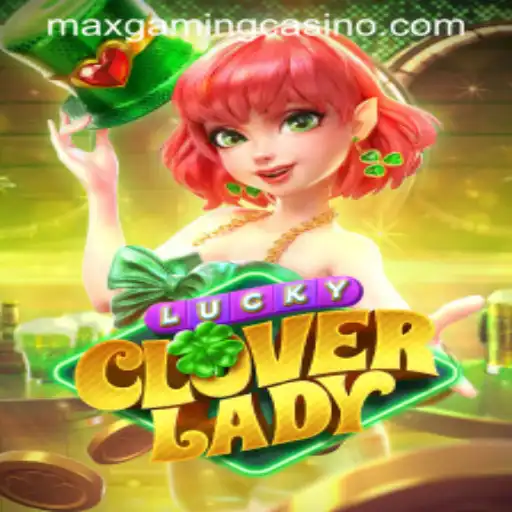 Discover the Thrills of LuckyCloverLady at MaxGaming Casino