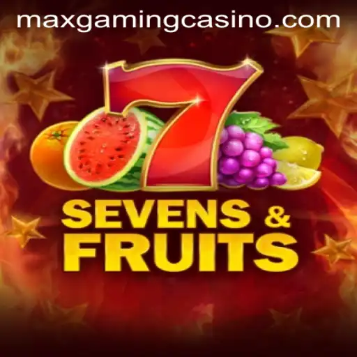 Exploring SevensFruits at MaxGaming Casino