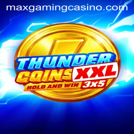 Discover the Excitement of ThunderCoinsXxl at Maxgaming Casino
