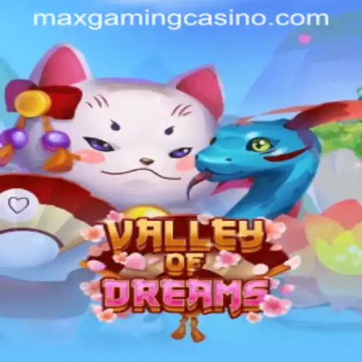 Exploring ValleyofDreams at MaxGaming Casino
